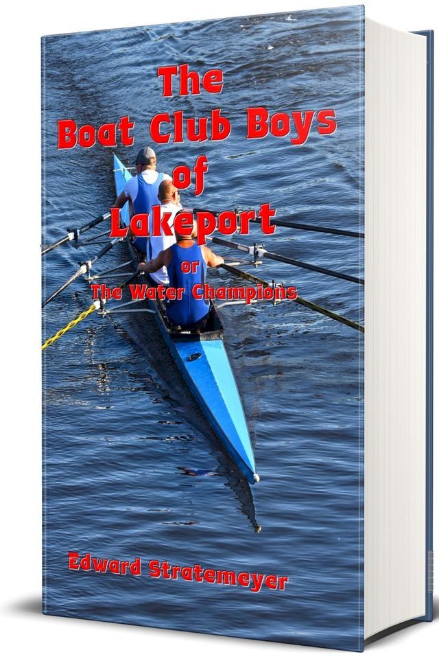  The Boat Club Boys of Lakeport (Illustrated)(Kobo/電子書)