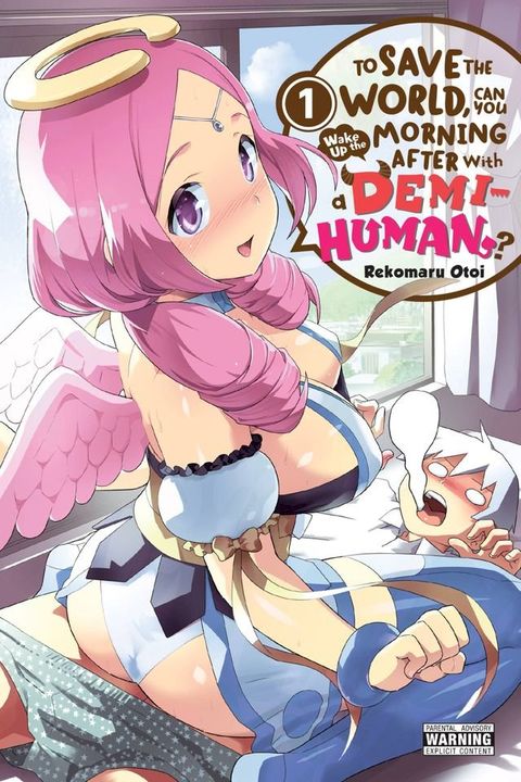 To Save the World, Can You Wake Up the Morning After with a Demi-Human?, Vol. 1(Kobo/電子書)