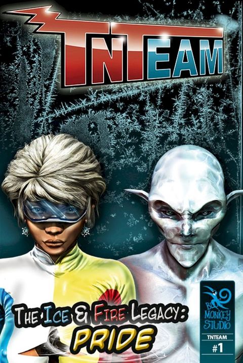 Tnteam #1 Deluxe: The Ice & Fire Legacy - Pride(Kobo/電子書)