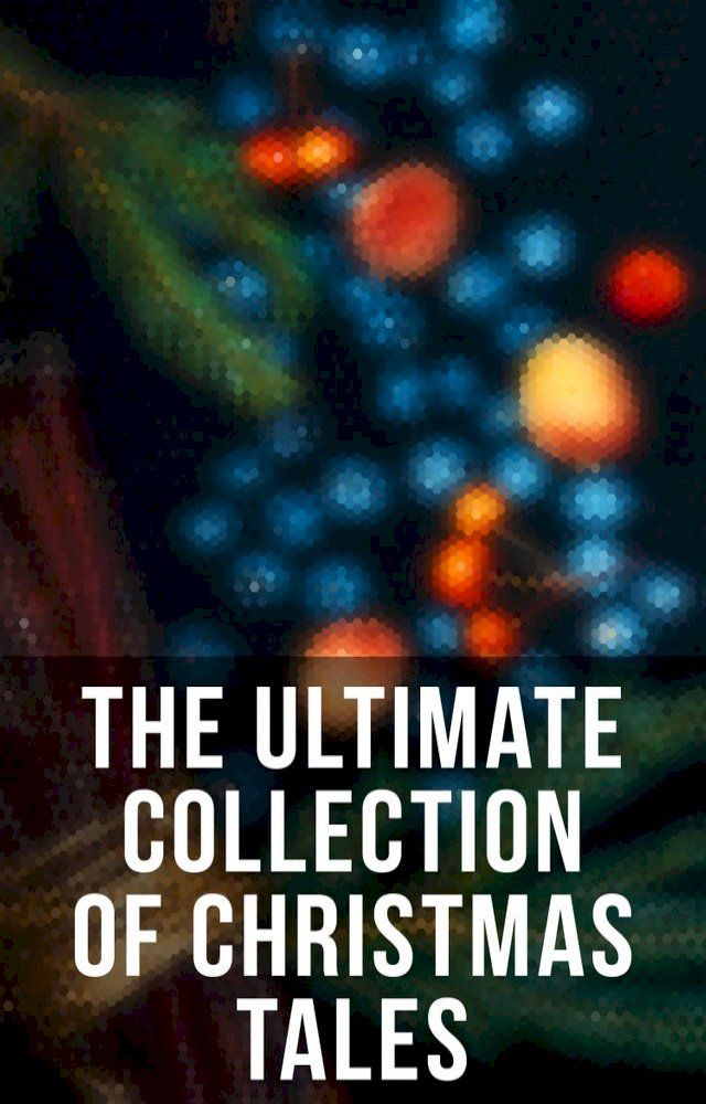  The Ultimate Collection of Christmas Tales(Kobo/電子書)