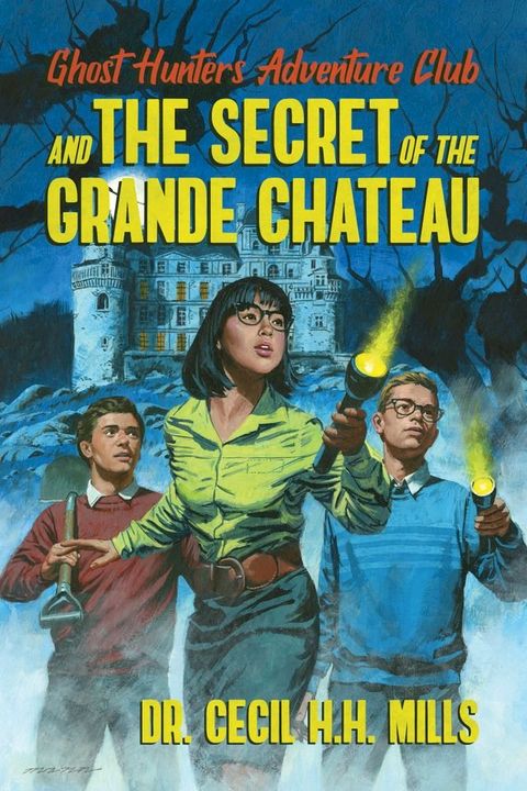 Ghost Hunters Adventure Club and the Secret of the Grande Chateau(Kobo/電子書)