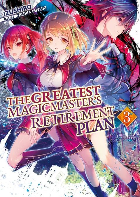 The Greatest Magicmaster's Retirement Plan: Volume 3(Kobo/電子書)