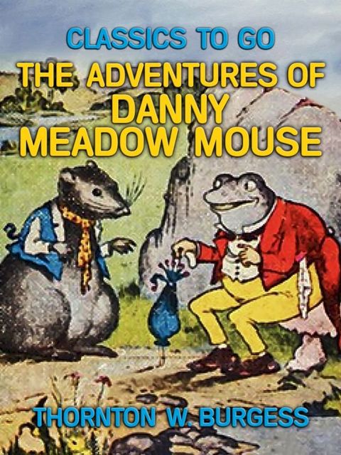 The Adventures of Danny Meadow Mouse(Kobo/電子書)