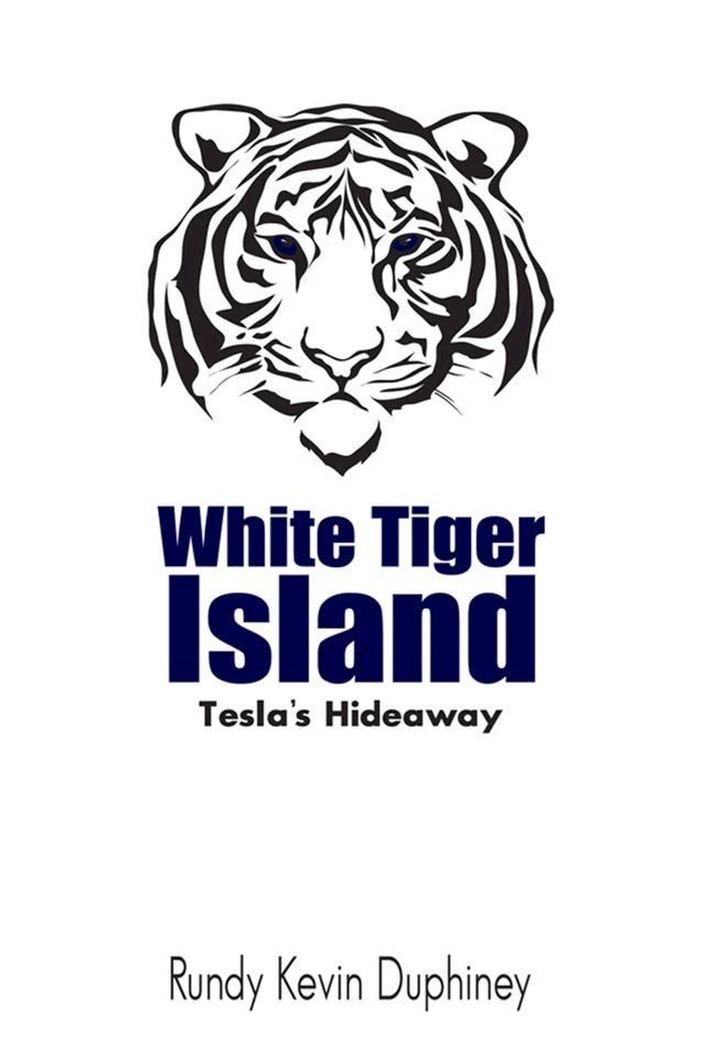  White Tiger Island: Tesla’s Hideaway(Kobo/電子書)