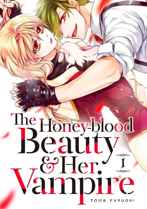 The Honey-blood Beauty & Her Vampire 1(Kobo/電子書)