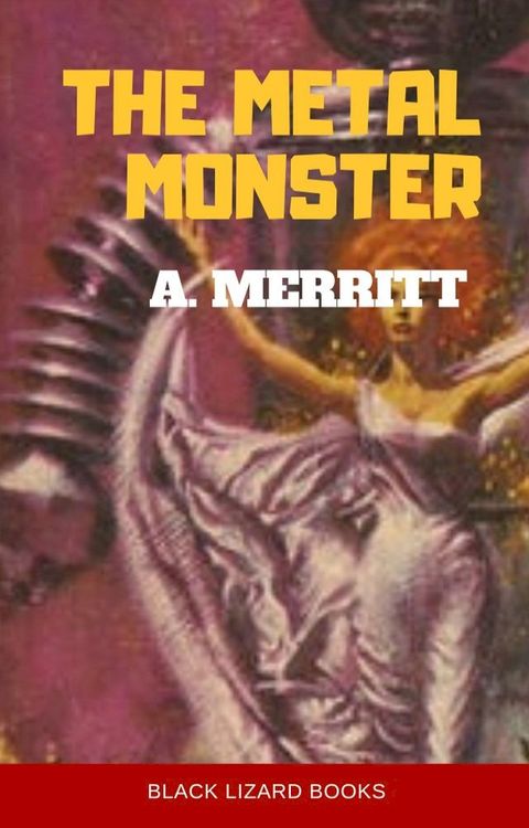 The Metal Monster(Kobo/電子書)