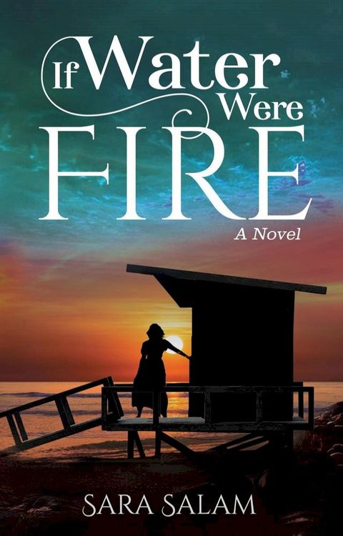 If Water Were Fire, A Novel(Kobo/電子書)