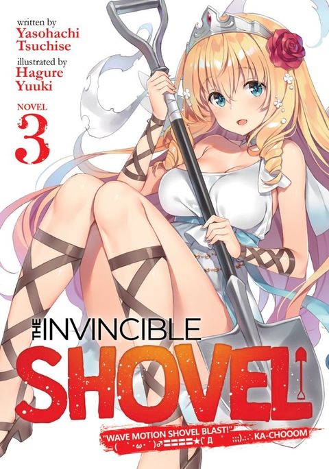 The Invincible Shovel (Light Novel) Vol. 3(Kobo/電子書)