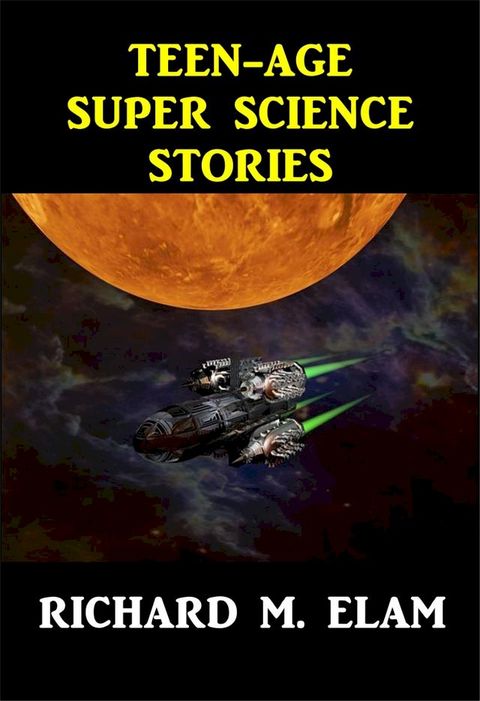 Teen-Age Super Science Stories(Kobo/電子書)