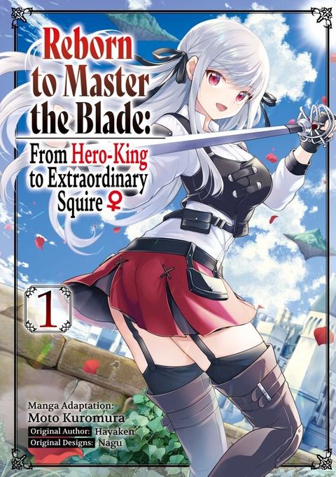 Reborn to Master the Blade: From Hero-King to Extraordinary Squire  (Manga) Volume 1(Kobo/電子書)