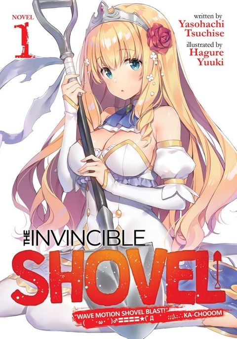 The Invincible Shovel (Light Novel) Vol. 1(Kobo/電子書)