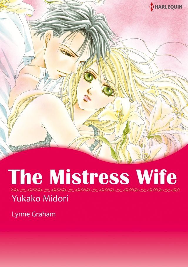  THE MISTRESS WIFE (Harlequin Comics)(Kobo/電子書)