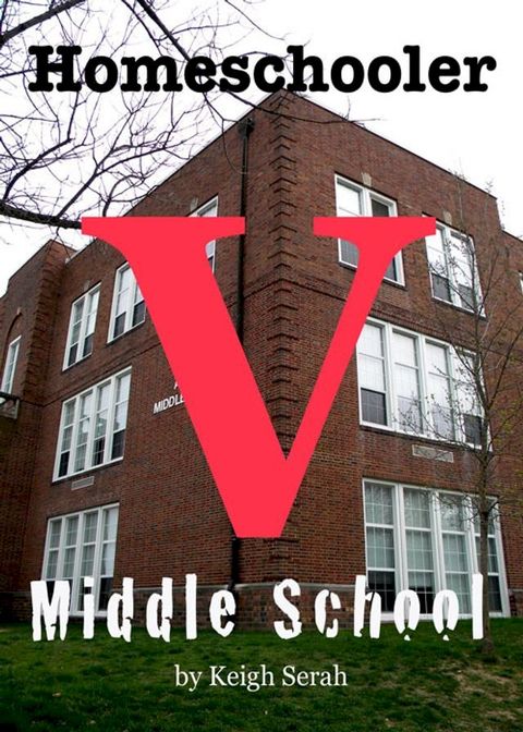 Homeschooler V Middle School(Kobo/電子書)