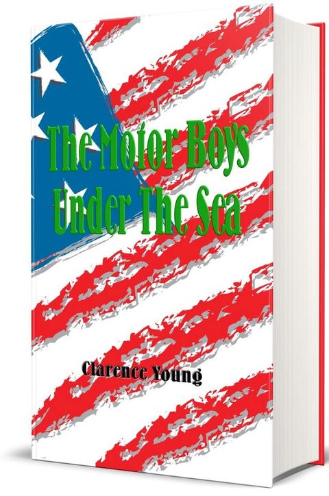 The Motor Boys Under The Sea (Illustrated)(Kobo/電子書)