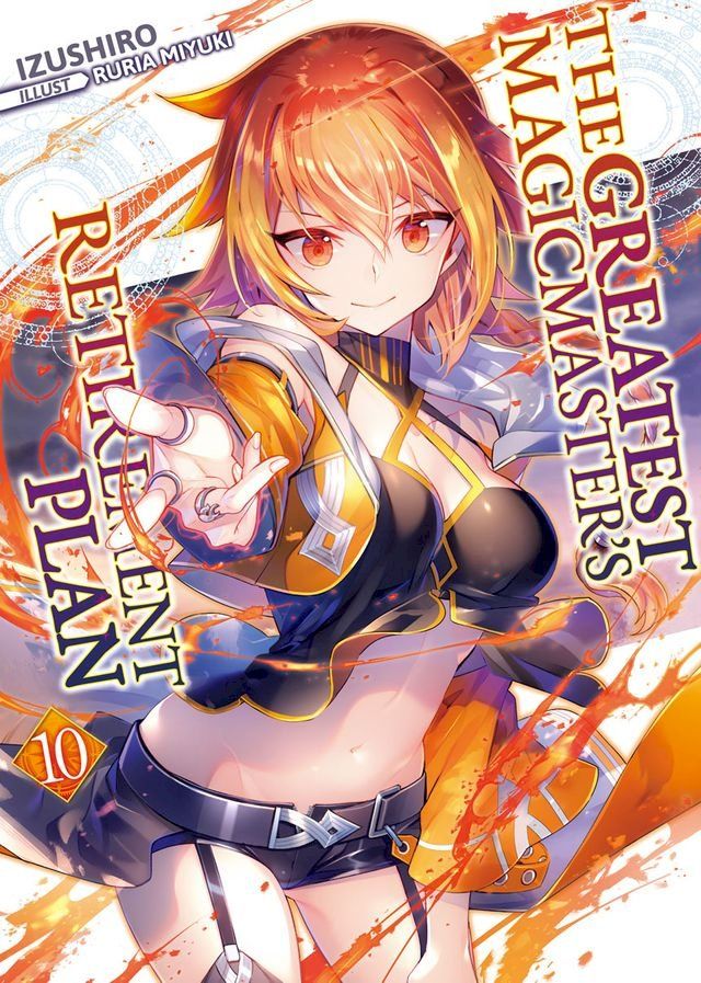  The Greatest Magicmaster's Retirement Plan: Volume 10(Kobo/電子書)