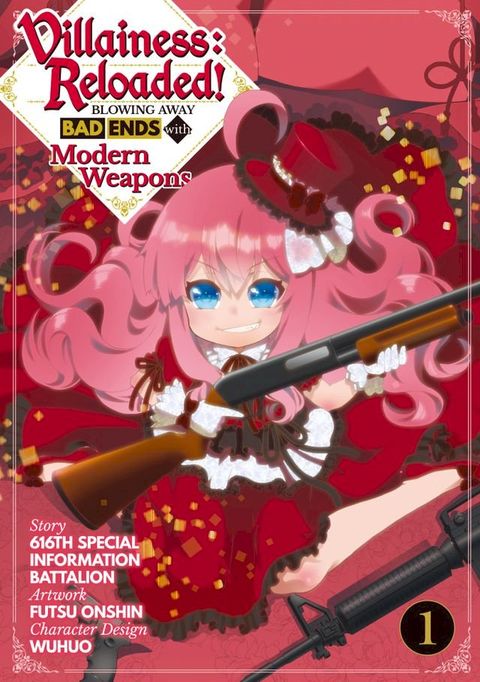 Villainess: Reloaded! Blowing Away Bad Ends with Modern Weapons (Manga) Volume 1(Kobo/電子書)