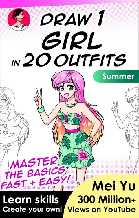 Draw 1 Girl in 20 Outfits - Summer(Kobo/電子書)