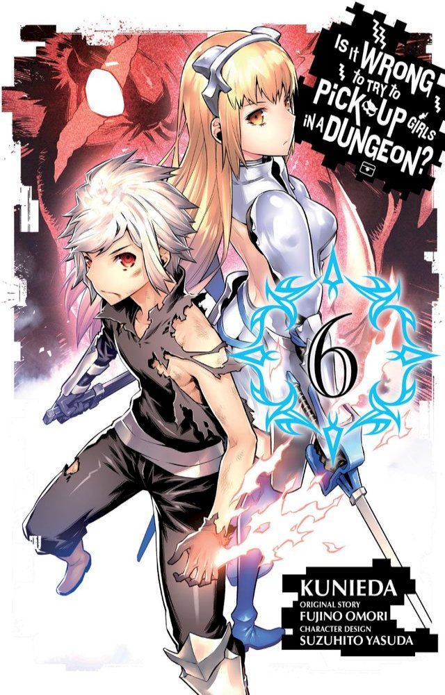  Is It Wrong to Try to Pick Up Girls in a Dungeon?, Vol. 6 (manga)(Kobo/電子書)