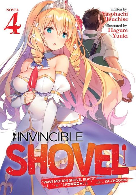 The Invincible Shovel (Light Novel) Vol. 4(Kobo/電子書)