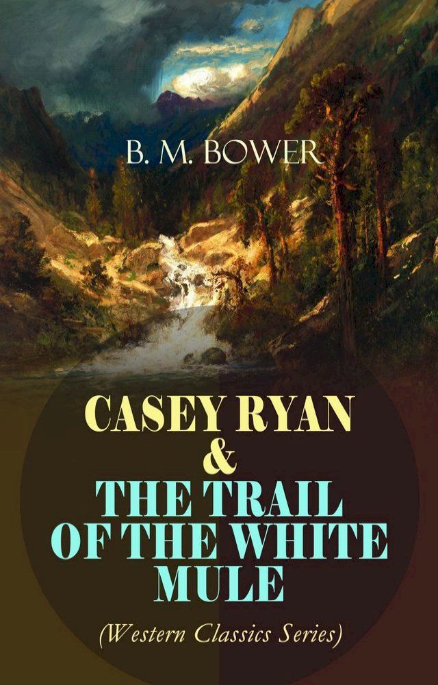  CASEY RYAN & THE TRAIL OF THE WHITE MULE (Western Classics Series)(Kobo/電子書)