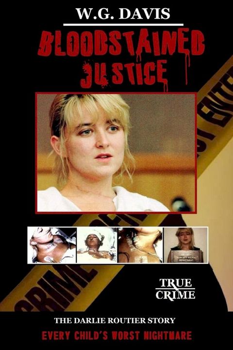 BLOODSTAINED JUSTICE: The Darlie Routier story(Kobo/電子書)