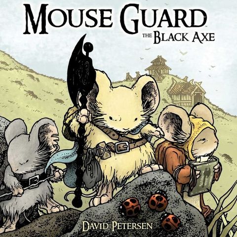 Mouse Guard Vol. 3: The Black Axe(Kobo/電子書)