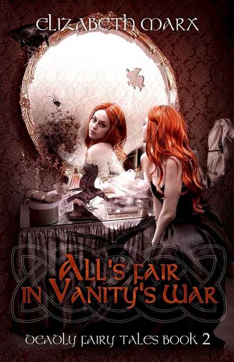 All's Fair in Vanity's War, Deadly Fairy Tales, Book 2(Kobo/電子書)