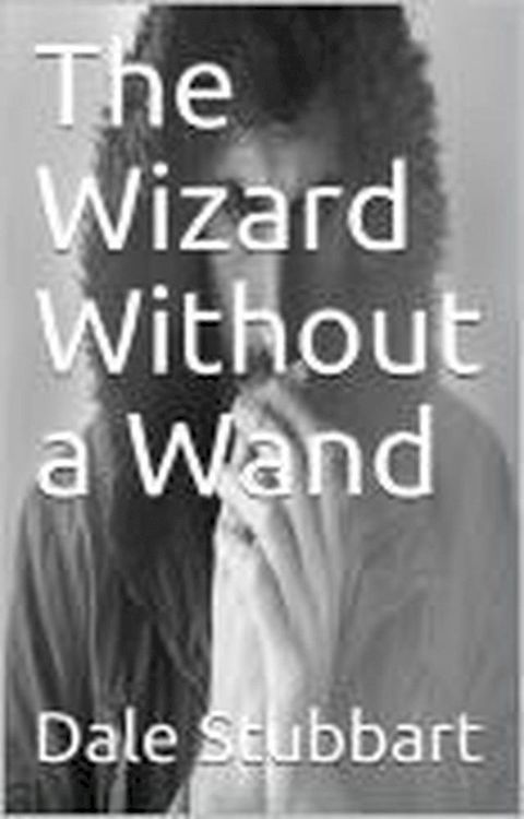 The Wizard Without a Wand(Kobo/電子書)