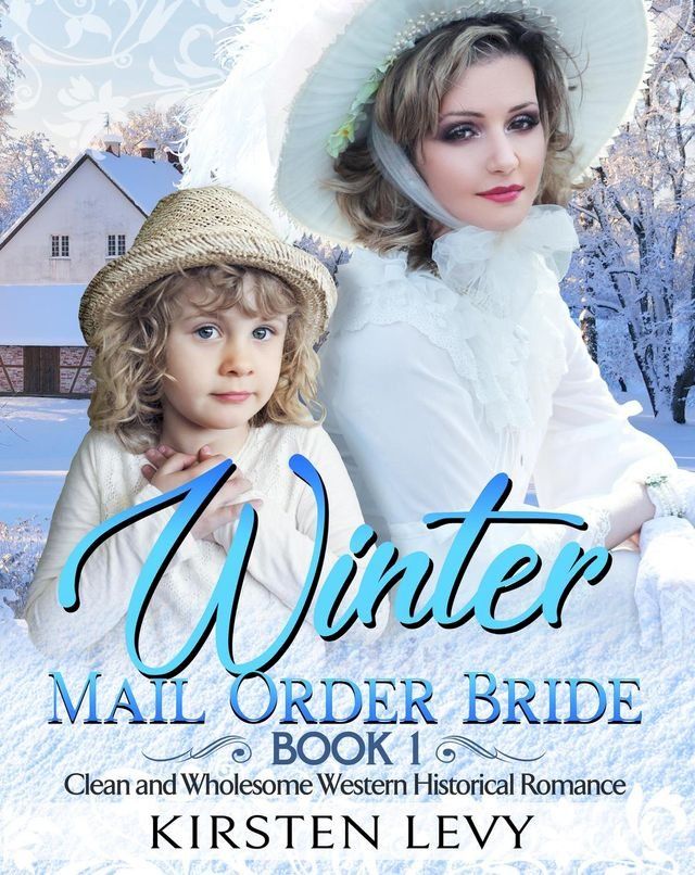  Winter Mail Order Bride Book 1:Clean and Wholesome Western Historical Romance(Kobo/電子書)