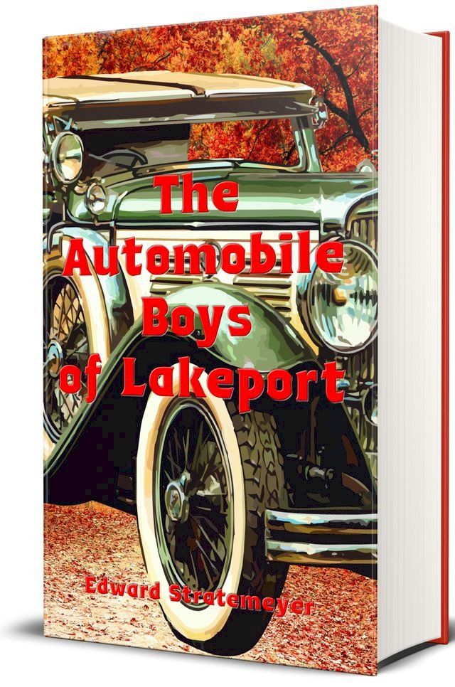  The Automobile Boys of Lakeport (Illustrated)(Kobo/電子書)