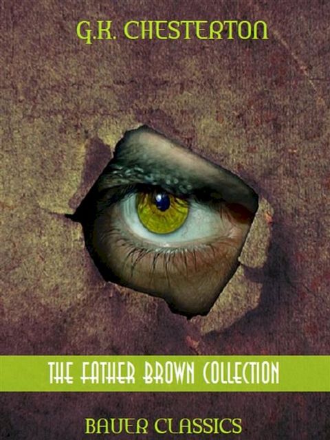 G.K. Chesterton: The Father Brown Collection (Illustrated)(Kobo/電子書)