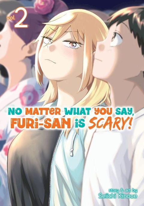 No Matter What You Say, Furi-san is Scary! Vol. 2(Kobo/電子書)