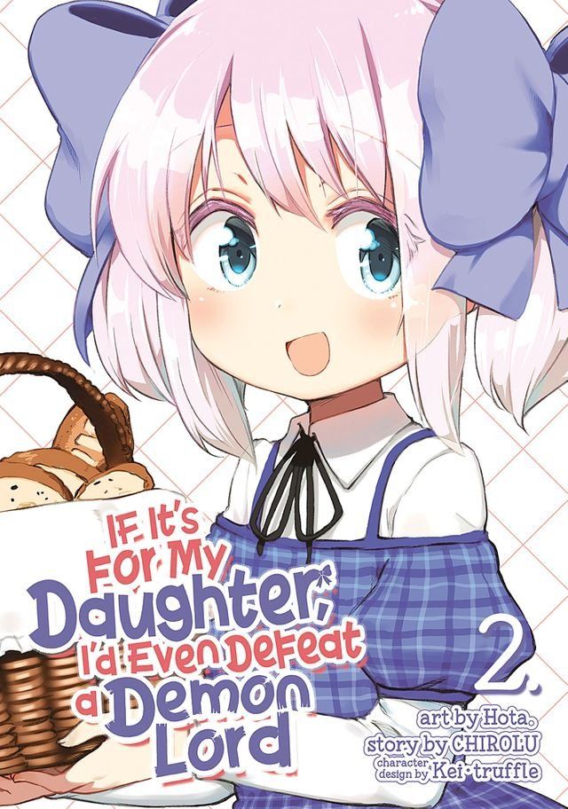  If It's for My Daughter, I'd Even Defeat a Demon Lord (Manga) Vol. 2(Kobo/電子書)