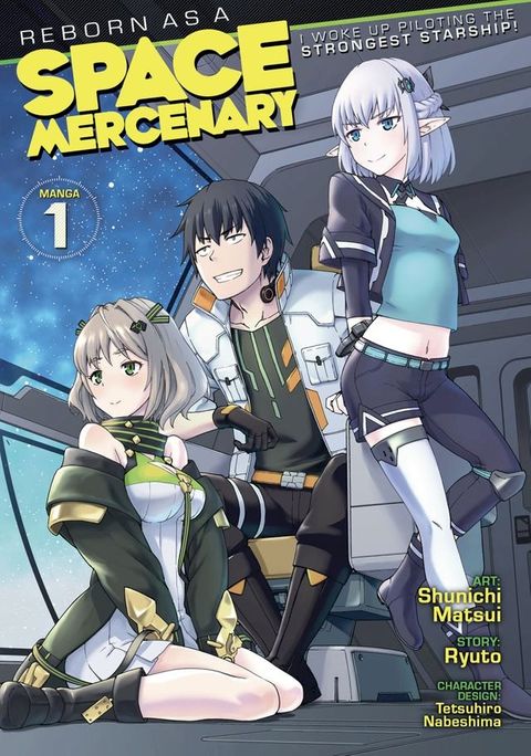 Reborn as a Space Mercenary: I Woke Up Piloting the Strongest Starship! (Manga) Vol. 1(Kobo/電子書)