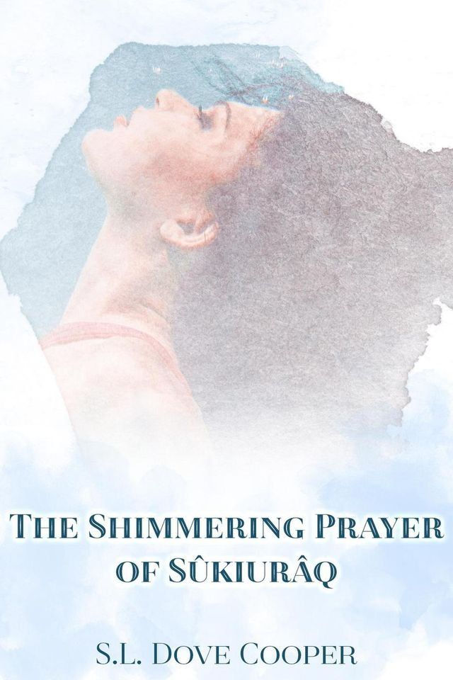  The Shimmering Prayer of Sûkiurâq(Kobo/電子書)