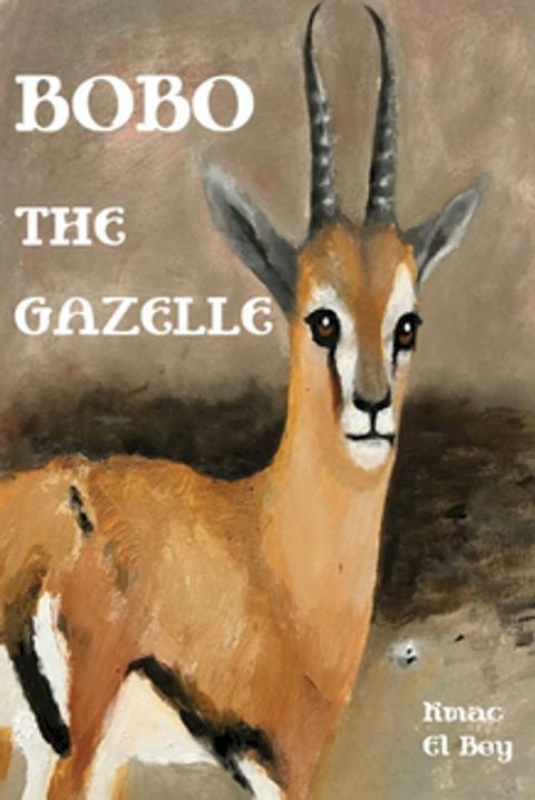 Bobo The Gazelle(Kobo/電子書)