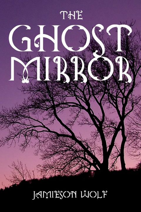 The Ghost Mirror(Kobo/電子書)