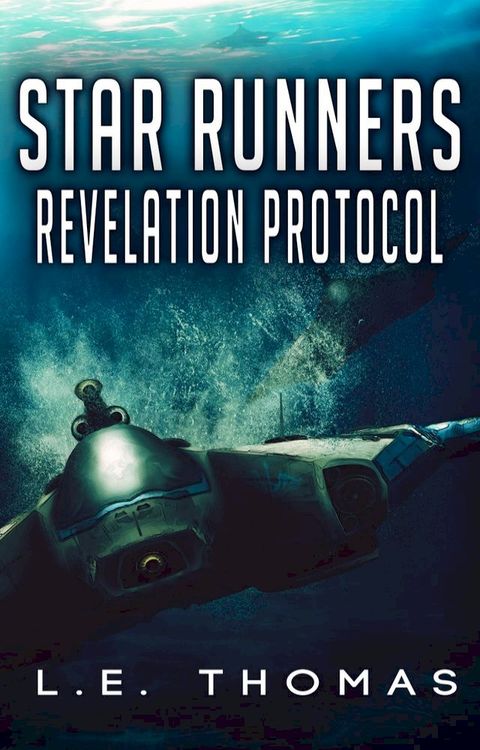 Star Runners: Revelation Protocol(Kobo/電子書)