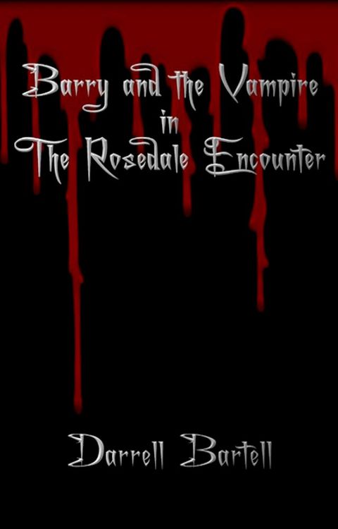 Barry and the Vampire in the Rosedale Encounter(Kobo/電子書)