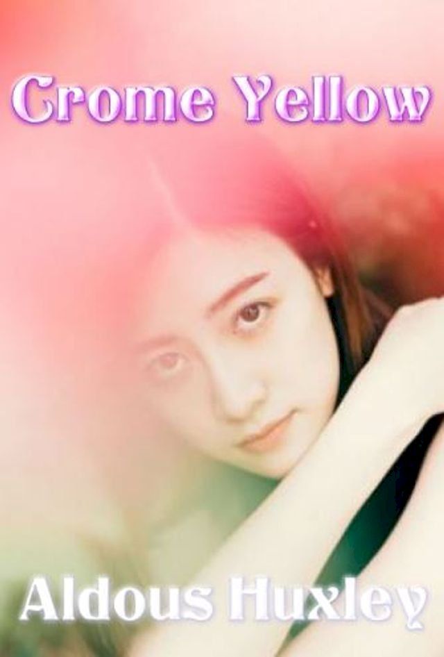  Crome Yellow(Kobo/電子書)