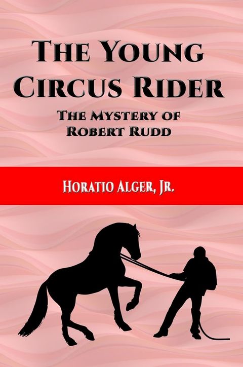 The Young Circus Rider (Illustrated)(Kobo/電子書)