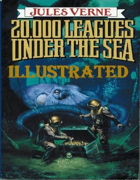 20,000 Leagues Under the Sea Illustrated(Kobo/電子書)