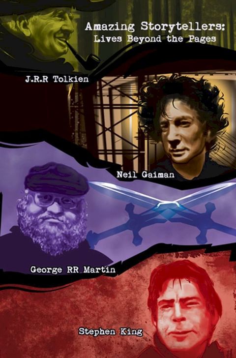 Amazing Storytellers: J.R.R Tolkien, George RR Martin, Neil Gaiman & Stephen King(Kobo/電子書)