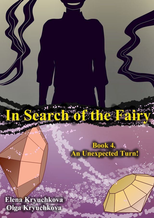  In Search of the Fairy. Book 4. An Unexpected Turn!(Kobo/電子書)