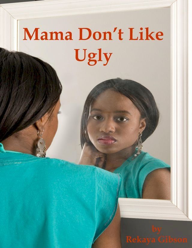  Mama Don't Like Ugly(Kobo/電子書)