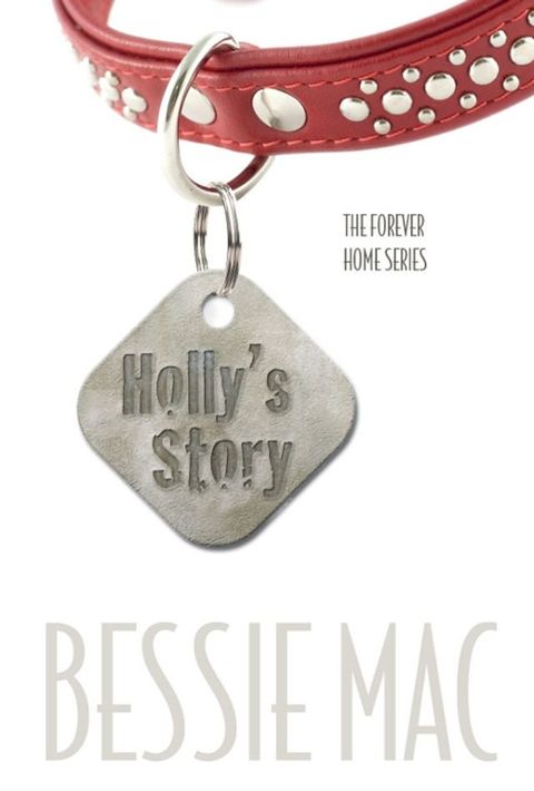 Holly's Story: The Forever Home Series(Kobo/電子書)