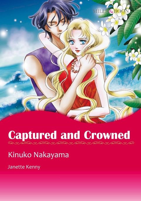 Captured and Crowned (Mills & Boon Comics)(Kobo/電子書)