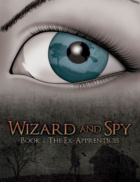 Wizard and Spy: Book 1 The Ex-Apprentices(Kobo/電子書)