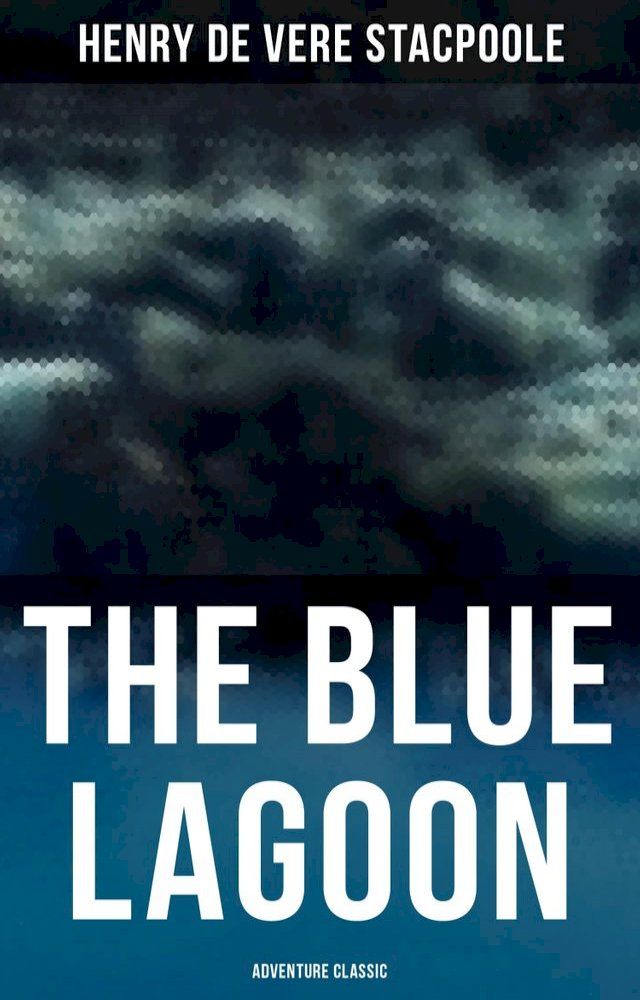  The Blue Lagoon (Adventure Classic)(Kobo/電子書)