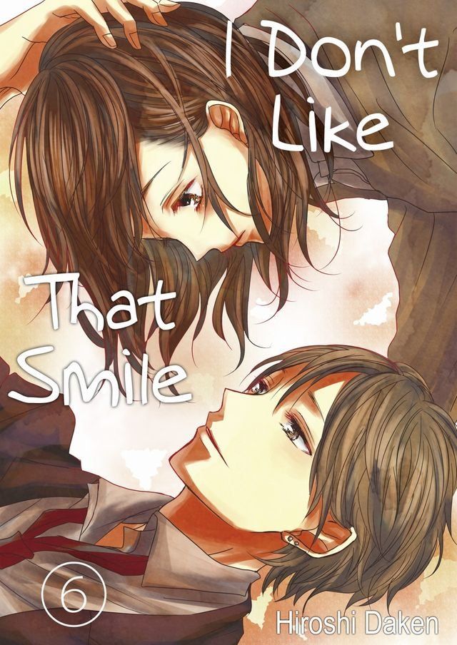  I Don't Like That Smile 6(Kobo/電子書)